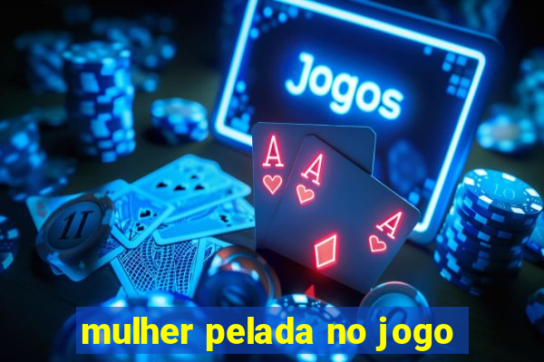 mulher pelada no jogo